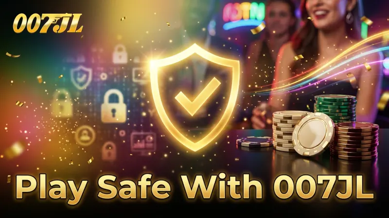 007jl-ensures-secure-fair-and-responsible-live-play